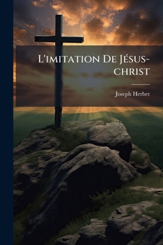 Paperback L'imitation De Jésus-christ: Expliquée Verset Par Verset... [French] Book