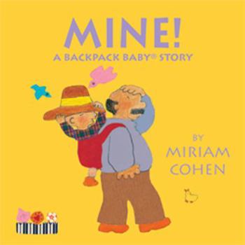 Board book Mine!: A Backpack Baby Story Book