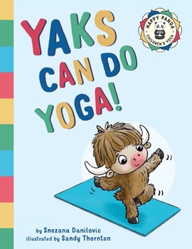 Paperback Yaks Can Do Yoga!: A story about yoga, friendship and mindfulness Book