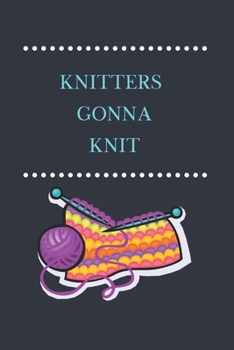 Paperback Knitters Gonna Knit: Lined Notebook, Fun Gift for Knitters Book