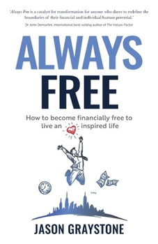 Paperback Always Free: How to Become Financially Free to Live an Inspired Life Book