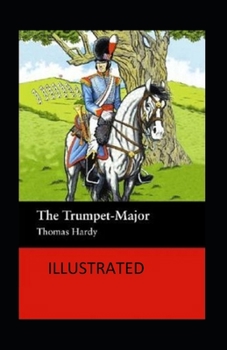 Paperback The Trumpet-Major Illustrated Book
