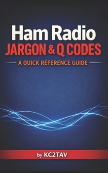 Paperback Ham Radio Jargon and Q-Codes: A Quick Reference Guide Book