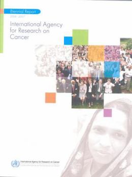 Paperback International Agency for Research on Cancer Biennial Report 2006-2007 Book