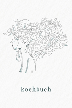 Kochbuch: Rezeptbuch zum Ausfüllen | Motiv: Frau im Wind (German Edition)