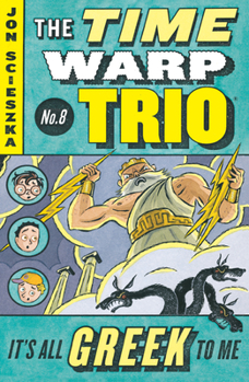 It's All Greek to Me  r/i - Book #8 of the Time Warp Trio