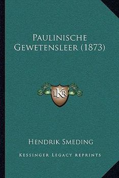 Paperback Paulinische Gewetensleer (1873) [Dutch] Book