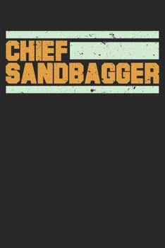 Chief Sandbagger: College Ruled Chief Sandbagger  / Journal Gift - Large ( 6 x 9 inches ) - 120 Pages || Softcover