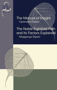 Paperback The Manual of Insight and the Noble Eightfold Path and Its Factors Explained Book