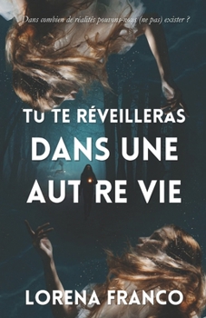 Tu te réveilleras dans une autre vie (French Edition)