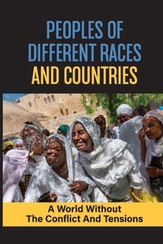 Paperback Peoples Of Different Races And Countries: A World Without The Conflict And Tensions: Assert The Unity Of Mankind Book