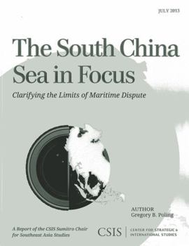 Paperback The South China Sea in Focus: Clarifying the Limits of Maritime Dispute Book