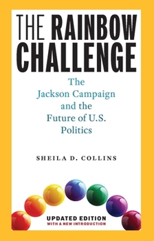Hardcover The Rainbow Challenge: The Jackson Campaign and the Future of U.S. Politics Book