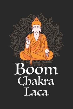 Achtsamkeitstagebuch: Notiere und plane deine t�glichen Meditationen ♦ Sammle und fokussiere deine Gedanken ♦ Finde innere Ruhe und Gelassenheit ♦ 6x9 Format ♦ Motiv: Boom Chakra Lacka 6