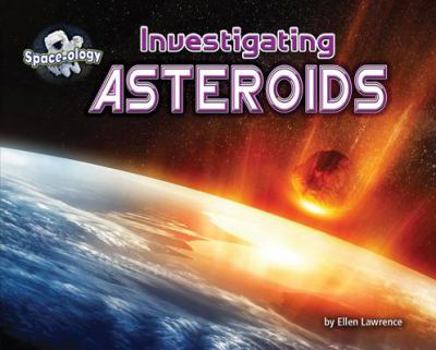 Investigating Asteroids - Book  of the Space-Ology
