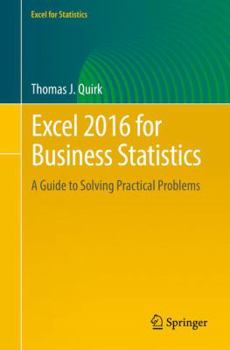 Paperback Excel 2016 for Business Statistics: A Guide to Solving Practical Problems Book