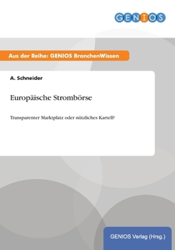 Paperback Europäische Strombörse: Transparenter Marktplatz oder nützliches Kartell? [German] Book