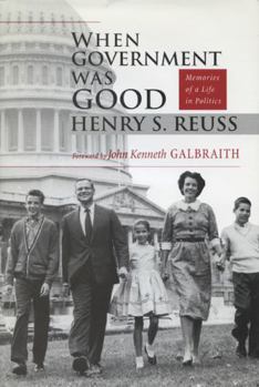 Hardcover When Government Was Good: Memories of a Life in Politics Book