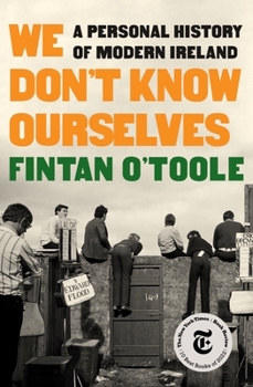 Hardcover We Don't Know Ourselves: A Personal History of Modern Ireland Book
