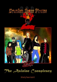 Hardcover Drunken Space Pirates 2: The Asinine Conspiracy. (part one) Book