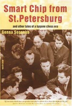 Smart Chip from St. Petersburg: And Other Tales of a Bygone Chess Era