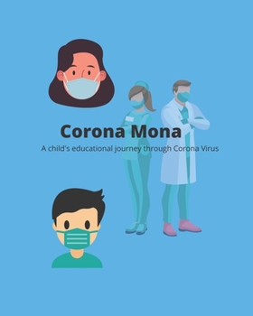 Paperback Corona Mona: A Child's Educational Journey Through Corona Virus. Book