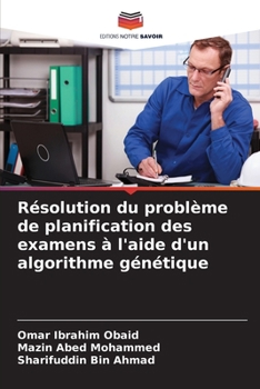 Paperback Résolution du problème de planification des examens à l'aide d'un algorithme génétique (French Edition) [French] Book