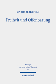 Freiheit Und Offenbarung: Religionstheorie Und Dogmatik Bei Richard Adelbert Lipsius