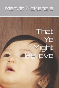 Paperback That Ye Might Believe Book