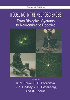 Paperback Modeling in the Neurosciences: From Biological Systems to Neuromimetic Robotics Book