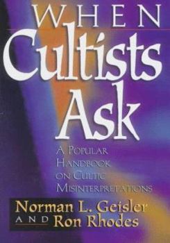 Hardcover When Cultists Ask: A Popular Handbook on Cultic Misinterpretations Book