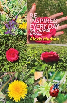 Paperback Be Inspired Every Day: The Change Is You Book