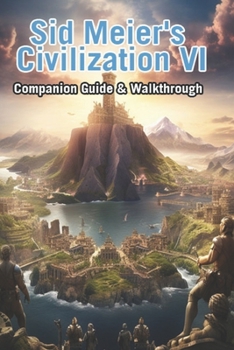 Paperback Sid Meier's Civilization VI Companion Guide & Walkthrough Book