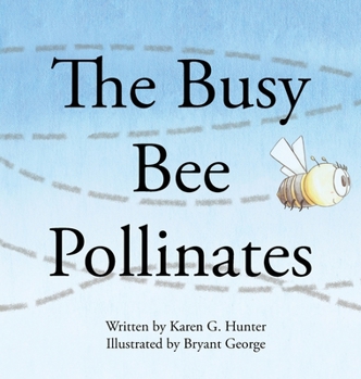 Hardcover The Busy Bee Pollinates Book