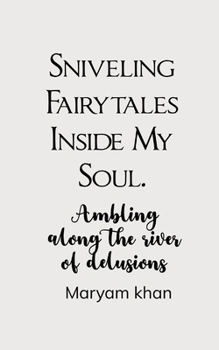 Paperback Sniveling Fairy Tales Inside My Soul Book