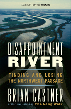 Paperback Disappointment River: Finding and Losing the Northwest Passage Book