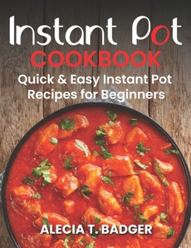 Paperback Instant Pot Cookbook: Quick & Easy Instant Pot Recipes For Beginner. Book