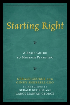 Paperback Starting Right: A Basic Guide to Museum Planning Book