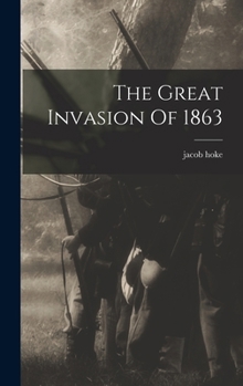 Hardcover The Great Invasion Of 1863 Book