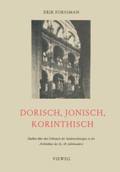 Paperback Dorisch, Jonisch, Korinthisch: Studien Über Den Gebrauch Der Säulenordnungen in Der Architektur Des 16.-18. Jahrhunderts [German] Book