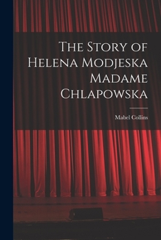 Paperback The Story of Helena Modjeska Madame Chlapowska Book