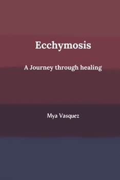 Paperback Ecchymosis: a journey through healing Book