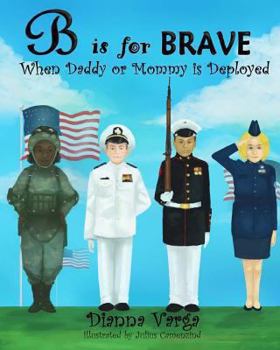 Paperback B is for BRAVE: When Daddy or Mommy is Deployed Book