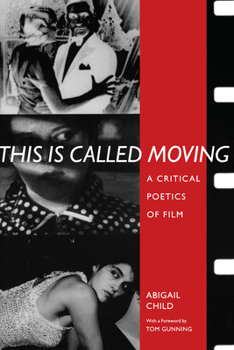 Paperback This Is Called Moving: A Critical Poetics of Film Book