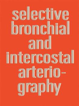Paperback Selective Bronchial and Intercostal Arteriography Book