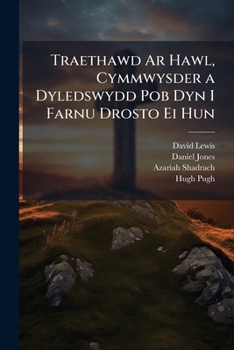 Paperback Traethawd AR Hawl, Cymmwysder a Dyledswydd Pob Dyn I Farnu Drosto Ei Hun [Welsh] Book