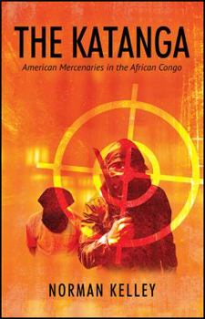 Paperback The Katanga: American Mercenaries in the African Congo Book