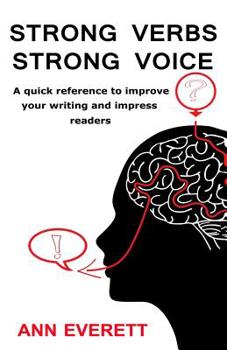 Paperback Strong Verbs Strong Voice: A quick reference to improve your writing and impress readers Book