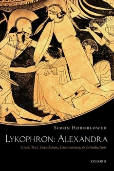 Hardcover Lykophron: Alexandra: Greek Text, Translation, Commentary, and Introduction Book
