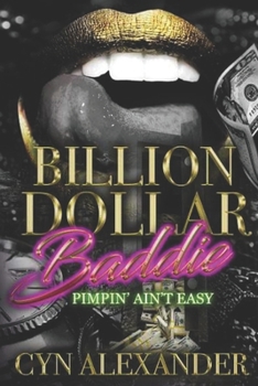 Paperback Billion Dollar Baddie: Pimpin Ain't Easy Book